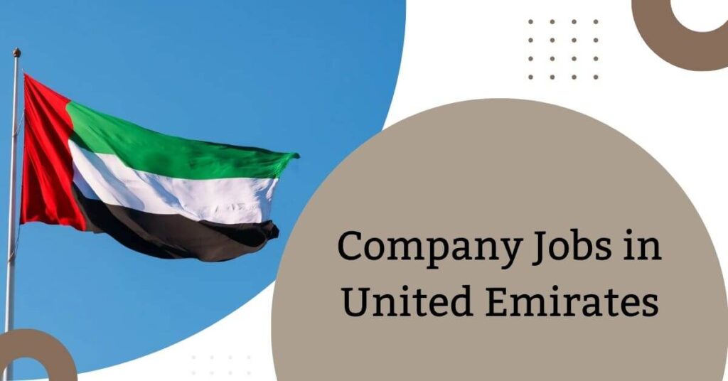 Company jobs in United Emirates Immediate Start
